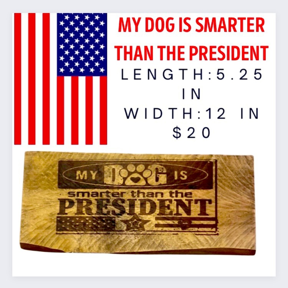 My dog is smarter than the president